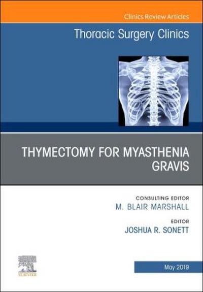 Thymectomy in Myasthenia Gravis, an Issue of Thoracic Surgery Clinics