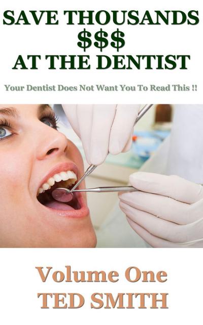 Save Thousands At The Dentist