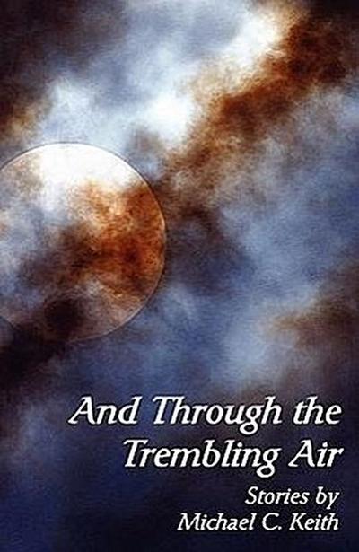 And Through the Trembling Air