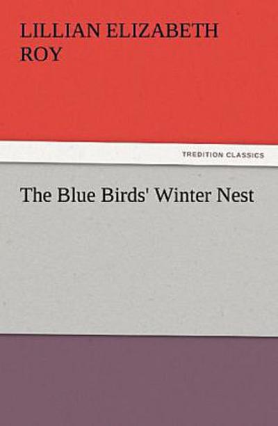 The Blue Birds’ Winter Nest