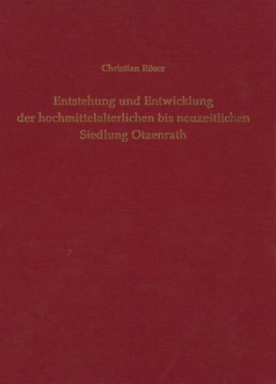 Entstehung und Entwicklung der hochmittelalterlichen bis neuzeitlichen Siedlung Otzenrath