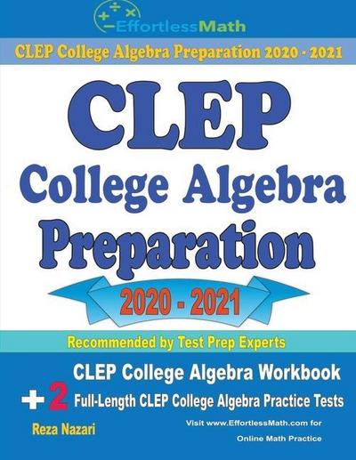 Nazari, R: CLEP College Algebra Preparation 2020 - 2021