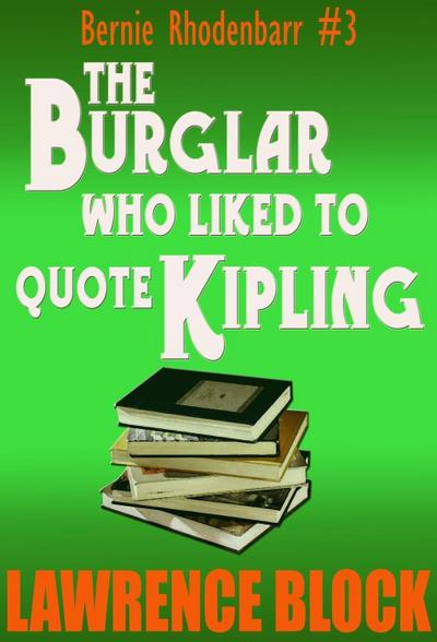 The Burglar Who Liked to Quote Kipling (Bernie Rhodenbarr, #3)