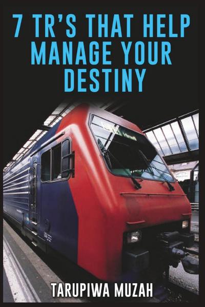7 TR’s That Help Manage Your Destiny
