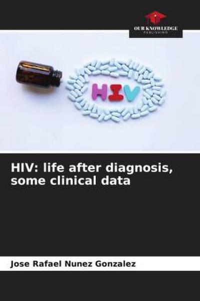 HIV: life after diagnosis, some clinical data