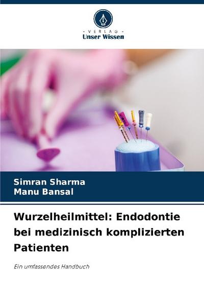 Wurzelheilmittel: Endodontie bei medizinisch komplizierten Patienten