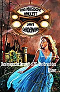 Das magische Amulett #36: Die Braut des Bösen: Romantic Thriller Jan Gardemann Author