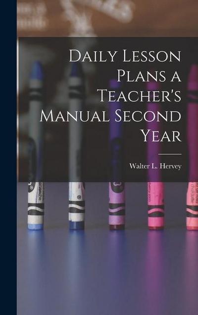 Daily Lesson Plans a Teacher’s Manual Second Year