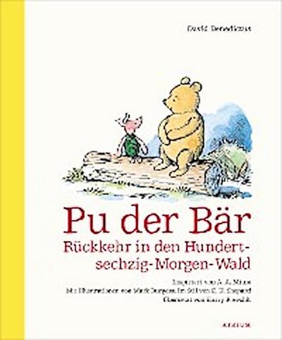 Pu der Bär. Rückkehr in den Hundertsechzig-Morgen-Wald