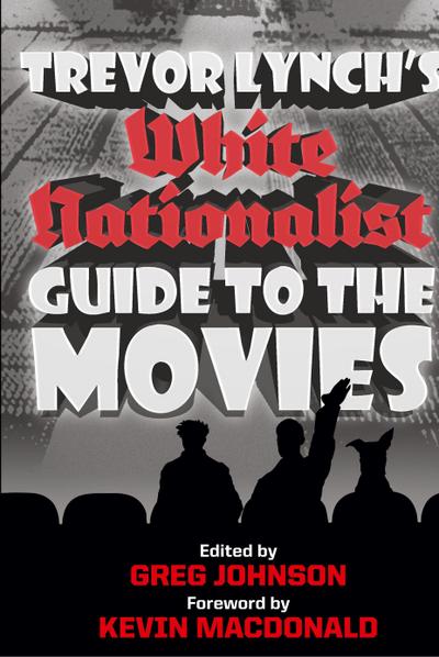 Trevor Lynch’s White Nationalist Guide to the Movies