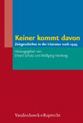 Keiner kommt davon: Zeitgeschichte in der Literatur nach 1945