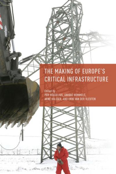 The Making of Europe’s Critical Infrastructure
