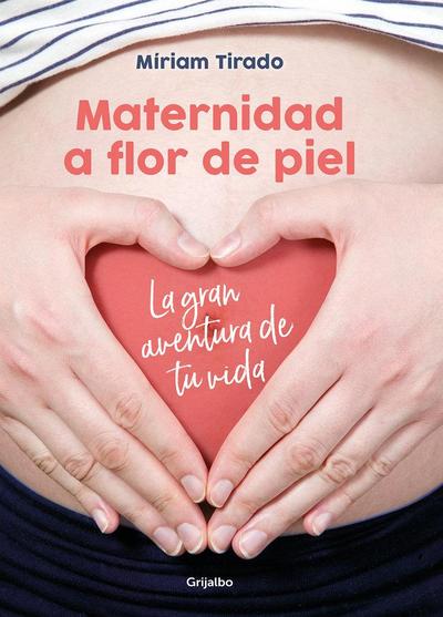 Maternidad a Flor de Piel: La Gran Aventura de Tu Vida / Raw Motherhood