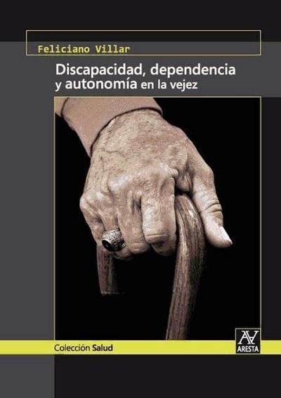 Villar Posada, F: Discapacidad, dependencia y autonomía en l