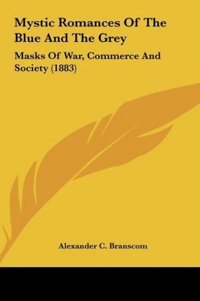 Mystic Romances Of The Blue And The Grey