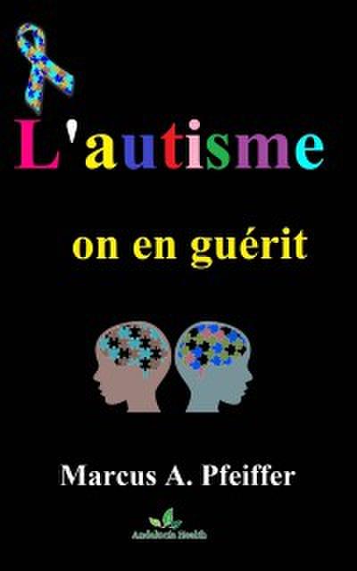 L’’autisme, on en guérit.....!