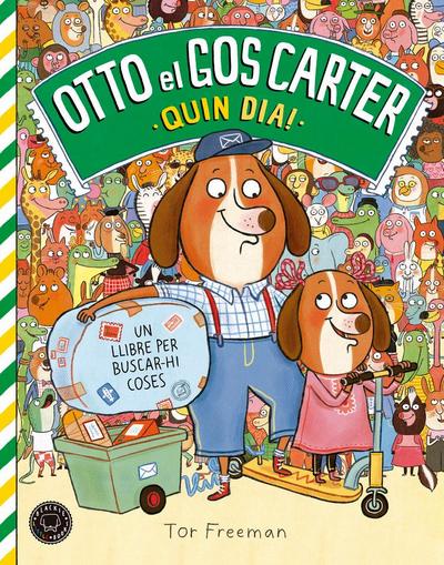 Otto el gos carter. Quin dia!: Un llibre per buscar-hi coses