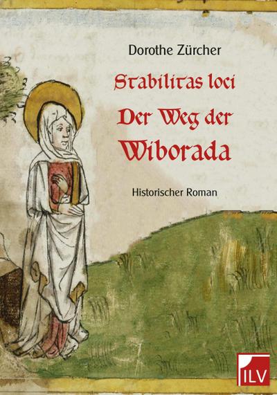 Stabilitas loci - Der Weg der Wiborada