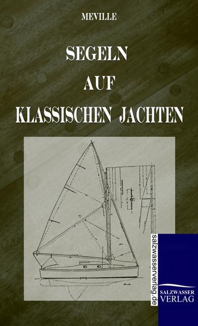 Segeln auf klassischen Jachten