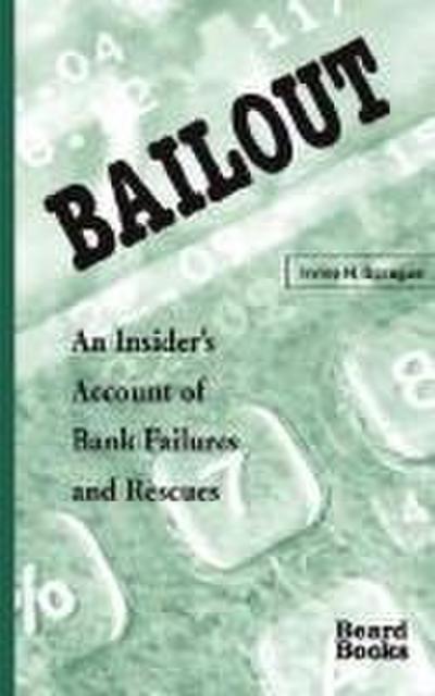 Bailout: An Insider’s Account of Bank Failures and Rescues