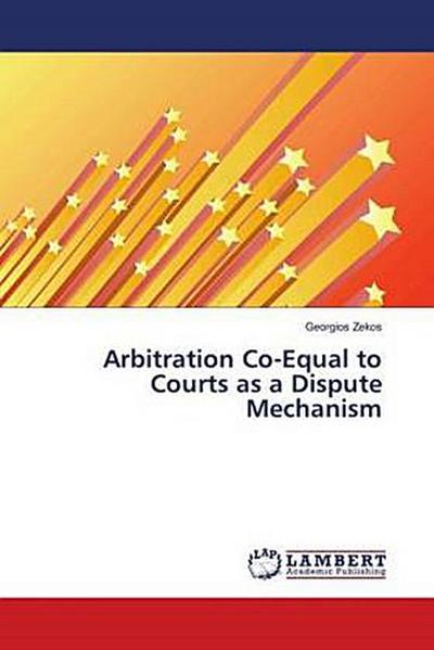 Arbitration Co-Equal to Courts as a Dispute Mechanism