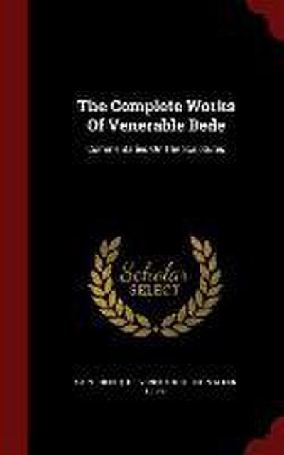 The Complete Works Of Venerable Bede: Commentaries On The Scriptures