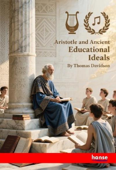 Aristotle and Ancient Educational Ideals