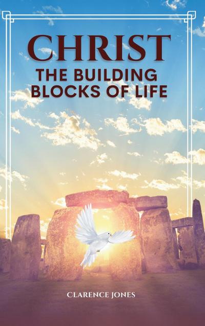 CHRIST THE  BUILDING  BLOCKS OF LIFE