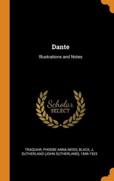 Dante: Illustrations and Notes
