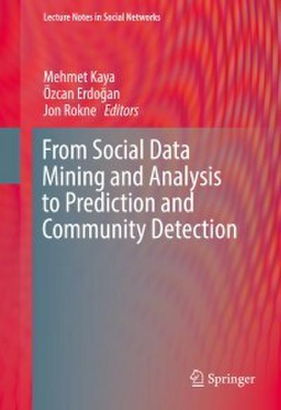 From Social Data Mining and Analysis to Prediction and Community Detection