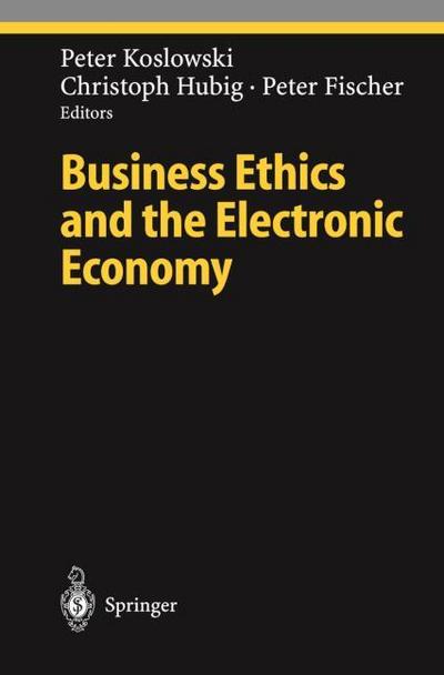 Business Ethics and the Electronic Economy