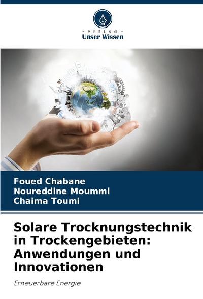 Solare Trocknungstechnik in Trockengebieten: Anwendungen und Innovationen