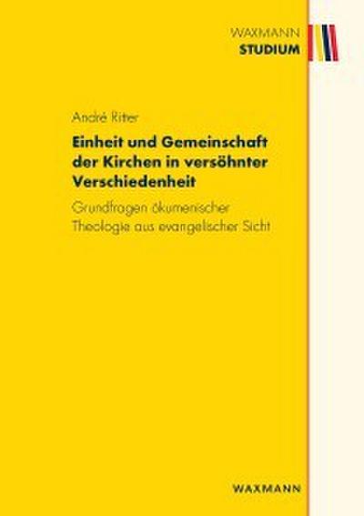 Einheit und Gemeinschaft der Kirchen in versöhnter Verschiedenheit