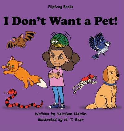 I Don’t Want a Pet!