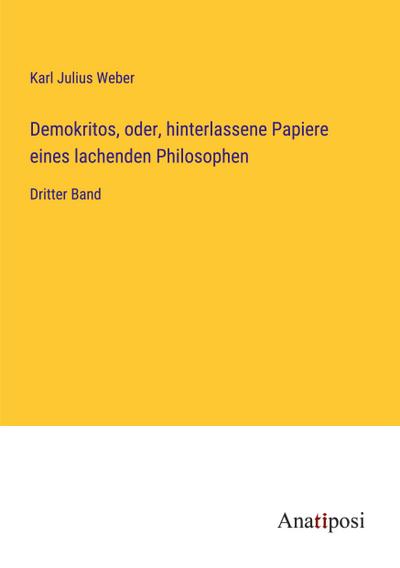 Demokritos, oder, hinterlassene Papiere eines lachenden Philosophen