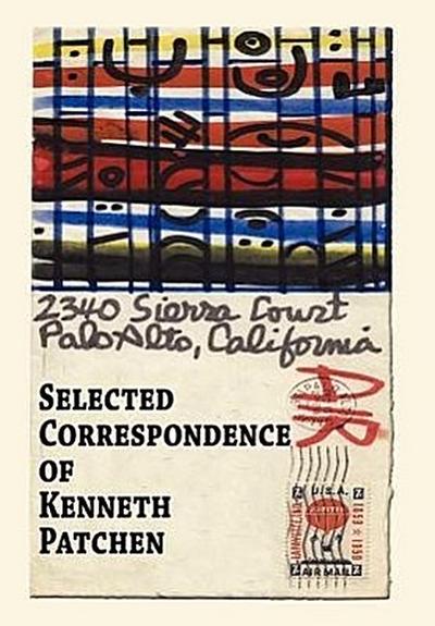 Selected Correspondence of Kenneth Patchen