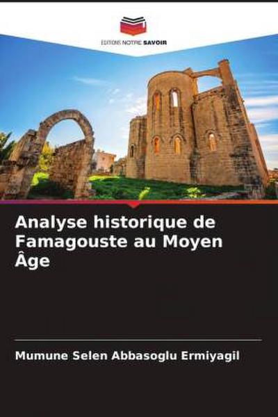 Analyse historique de Famagouste au Moyen Âge