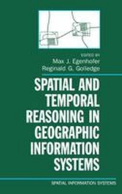 Spatial and Temporal Reasoning in Geographic Information Systems