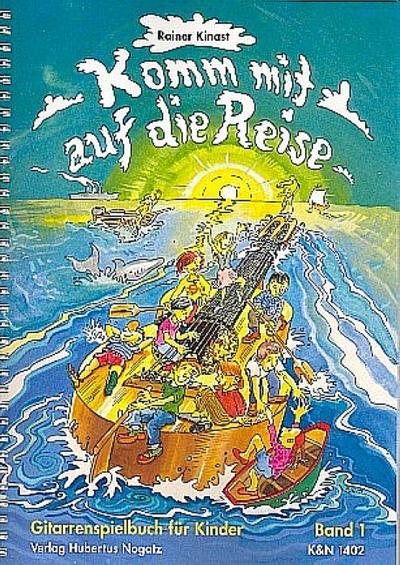 Komm mit auf die Reise Band 1Spiel- und Lernbuch für junge Gitarristen