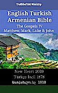 English Turkish Armenian Bible - The Gospels IV - Matthew, Mark, Luke & John