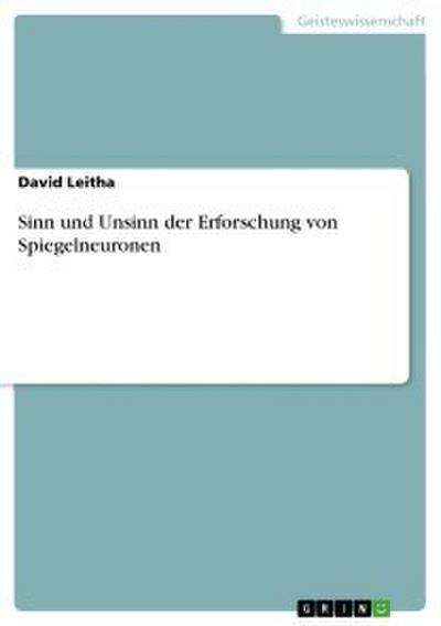 Sinn und Unsinn der Erforschung von Spiegelneuronen