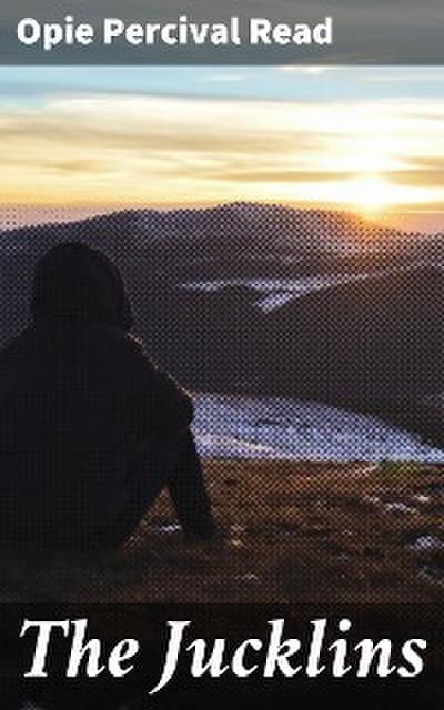 The Jucklins (eBook, EPUB) - Opie Percival Read
