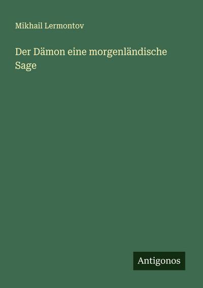 Der Dämon eine morgenländische Sage