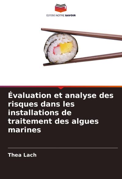 Évaluation et analyse des risques dans les installations de traitement des algues marines