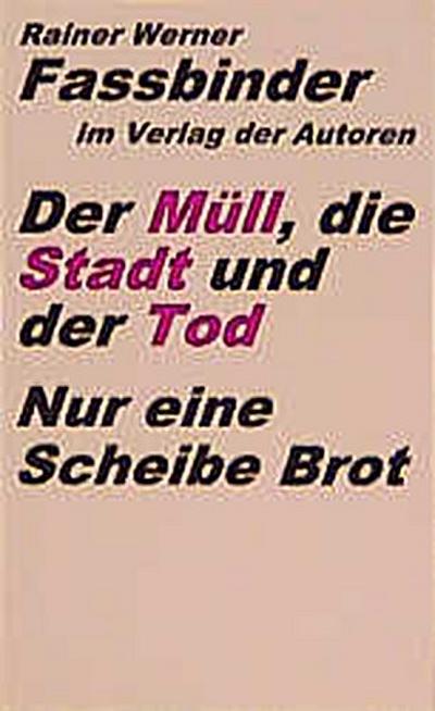 Der Müll, die Stadt und der Tod/Nur eine Scheibe Brot