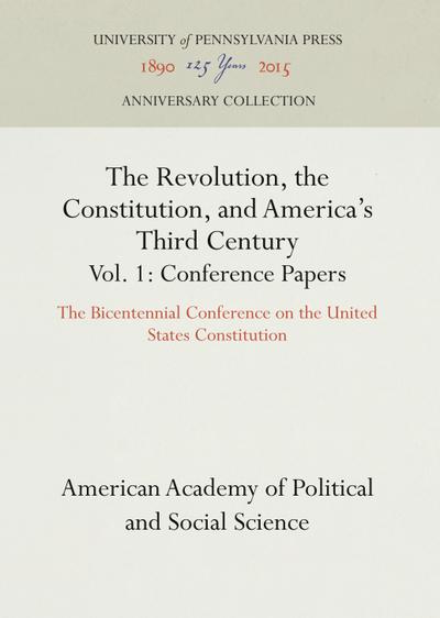 The Revolution, the Constitution, and America’s Third Century, Vols. 1-2