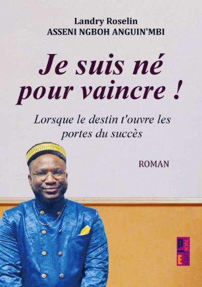 Je suis né pour vaincre !