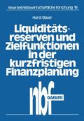 Liquiditätsreserven und Zielfunktionen in der kurzfristigen Finanzplanung