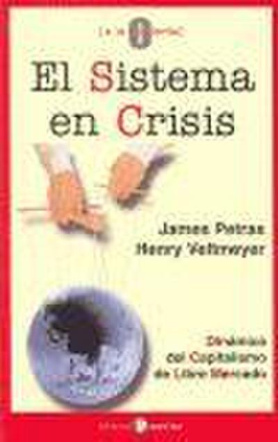 El sistema en crisis : dinámica del capitalismo de libre mercado