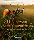 DuMont Bildband Die letzten Naturparadiese